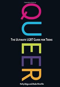 Queer: The Ultimate LGBT Guide for Teens