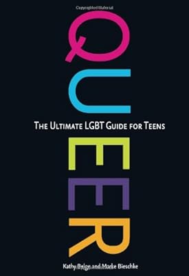 Queer: The Ultimate LGBT Guide for Teens