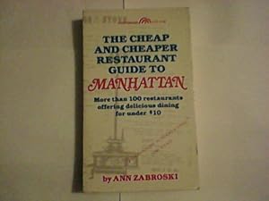 The Cheap and Cheaper Restaurant Guide to Manhattan: More Than 100 Restaurants Offering Delicious Dining for Under $10.00 (A Spectrum Book) by Ann Zabroski