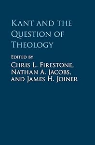 Kant and the Question of Theology by Chris L. Firestone