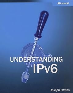 Understanding IPv6 by Joseph Davies