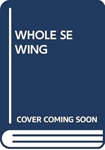 Whole Sewing by Consumer guide magazine