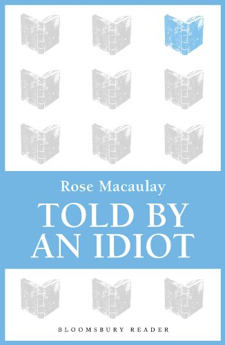 Told by an Idiot by Rose Macaulay