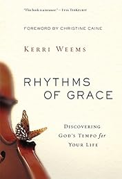 Rhythms of Grace: Discovering God's Tempo for Your Life