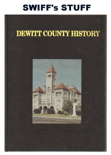 The History of Dewitt County, Texas by Dewitt County Historical Commission