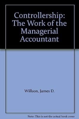 Controllership, the work of the managerial accountant