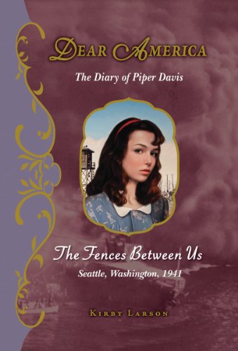 The Dear America: The Fences Between Us - Library Edition by Kirby Larson