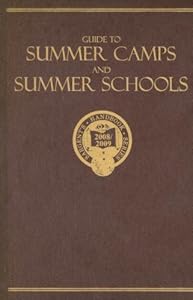 Guide to Summer Camps and Summer Schools 2008 / 2009: An Objective, Comparative Reference Source for Residential Summer Programs by Porter Sargent Publishers
