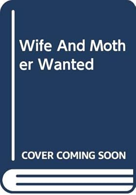 Wife and Mother Wanted (Romance)