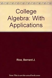 College Algebra: With Applications