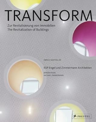 Transform: The Revitalization of Buildings KSP Engel und Zimmermann Architekten