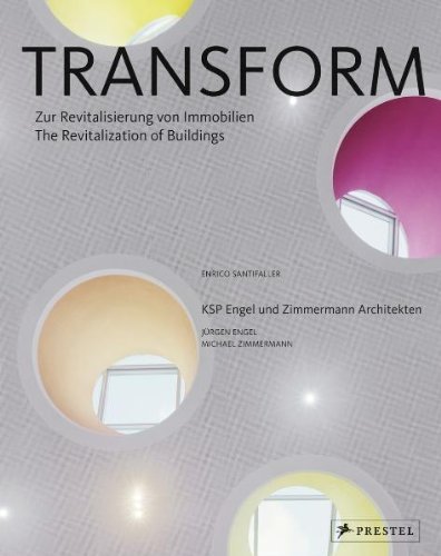 Transform: The Revitalization of Buildings KSP Engel und Zimmermann Architekten by Enrico Santifaller
