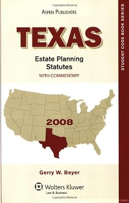 Texas Estate Planning Statutes With Commentary 2008