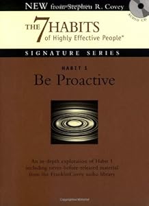 Habit 1 Be Proactive: The Habit of Choice by Stephen R. Covey                       (Author, Reader)