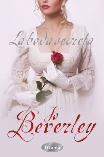 La boda secreta (Spanish Edition) by Jo Beverley