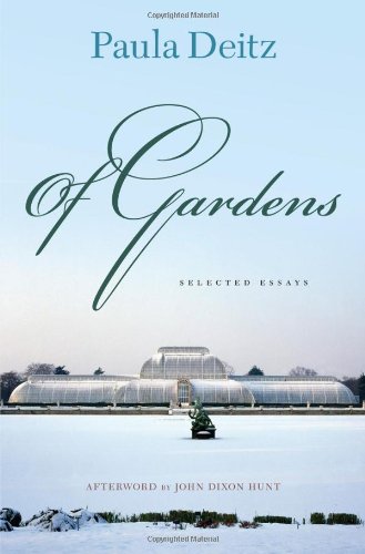 Of Gardens: Selected Essays by Paula Deitz