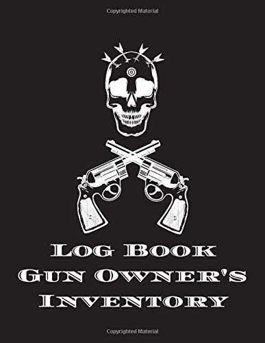 Log Book Gun Owner's Inventory: Personal Gun Catalog by Firearm Log Books