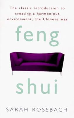Feng Shui: Ancient Chinese Wisdom on Arranging a Harmonious Living Environment