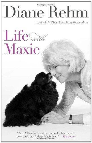 Life With Maxie by Diane Rehm
