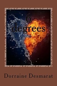 6 degrees by Dorraine Desmarat