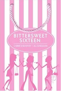 Bittersweet Sixteen by Carrie Karasyov