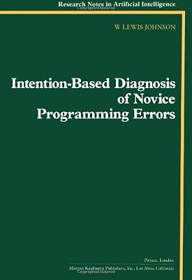 Intention-Based Diagnosis of Novice Programming Errors (Research Notes in Artificial Intelligence)