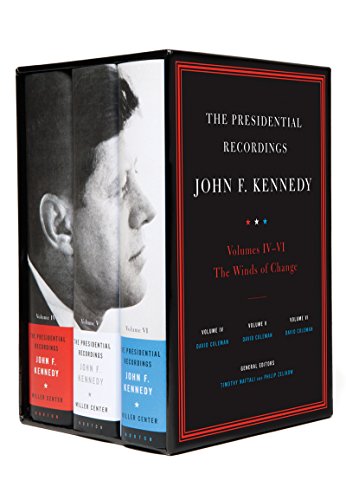 The Presidential Recordings: John F. Kennedy Volumes IV-VI: The Winds of Change: October 29, 1962 - February 7, 1963 by David Coleman