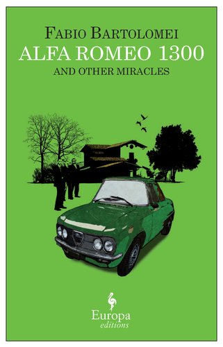 Alfa Romeo 1300 and Other Miracles by Fabio Bartolomei