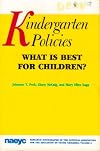 Kindergarten Policies: What Is Best for Children (Research Monographs of the National Association for the Education of Young Children, Vol 2)