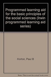 Programmed learning aid for the basic principles of the social sciences (Irwin programmed learning aid series)