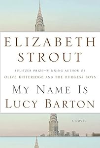 My Name Is Lucy Barton: A Novel
