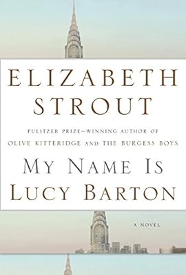 My Name Is Lucy Barton: A Novel