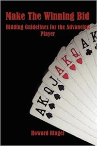 Make the Winning Bid: Bidding Guidelines for the Advancing Player by Howard Ringel