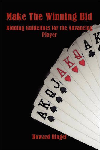 Make the Winning Bid: Bidding Guidelines for the Advancing Player by Howard Ringel