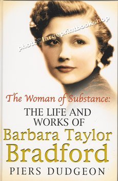 The Woman of Substance - The Life and Works of Barbara Taylor Bradford - Chivers Large Print