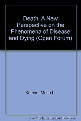 Death: A New Perspective on the Phenomena of Disease and Dying