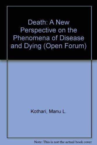Death: A New Perspective on the Phenomena of Disease and Dying by M. L. Kothari