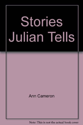 Stories Julian Tells by Ann Cameron