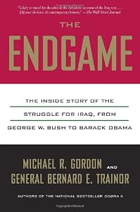 The Endgame: The Inside Story of the Struggle for Iraq, from George W. Bush to Barack Obama
