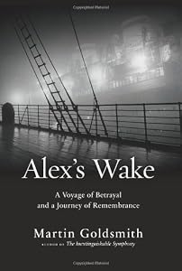 Alex's Wake: A Voyage of Betrayal and a Journey of Remembrance