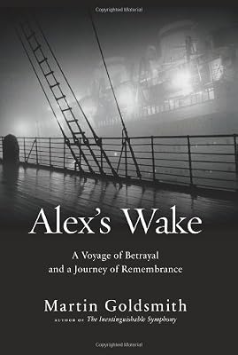 Alex's Wake: A Voyage of Betrayal and a Journey of Remembrance