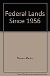 The Federal lands since 1956; recent trends in use and management