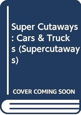 Super Cutaways: Cars & Trucks