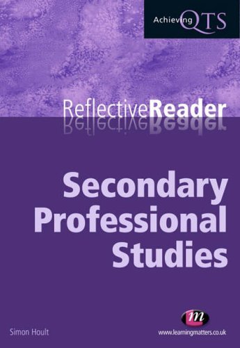 Reflective Reader Secondary Professional Studies (Achieving Qts S.) by Simon Hoult