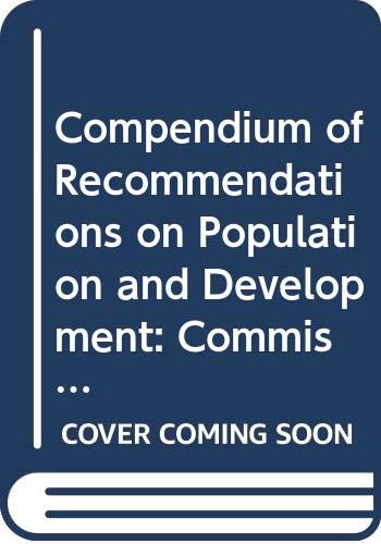 Compendium Of Recommendations On Population And Development:: Vol. I: Commission On Population And Development, 1994-2014 by United Nations Publications