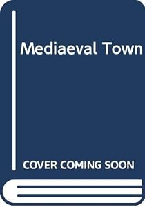The Medieval town (Europe in the Middle Ages) by Edith Ennen
