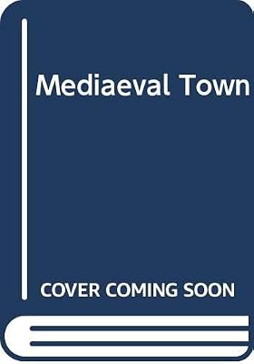 The Medieval town (Europe in the Middle Ages)
