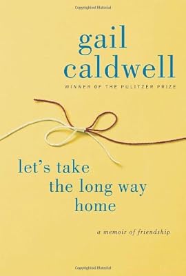 Let's Take the Long Way Home: A Memoir of Friendship