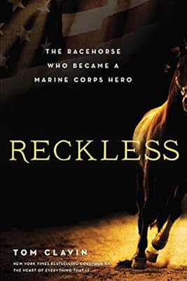 Reckless: The Racehorse Who Became a Marine Corps Hero