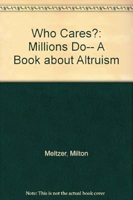 Who Cares?: Millions Do... : A Book About Altruism